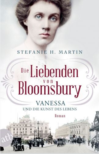 Bucheinband:Die Liebenden von Bloomsbury - Vanessa und die Kunst des Lebens